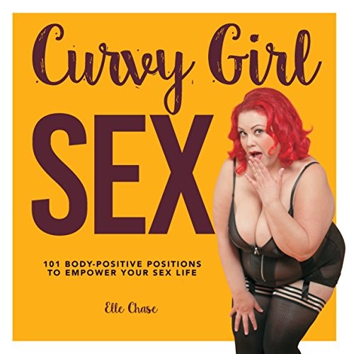 Elle Chase: Curvy Girl Sex (2017, Quiver Books, Fair Winds Press)