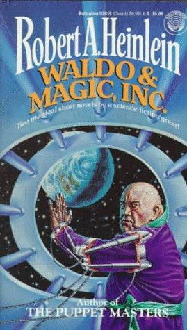 Robert A. Heinlein: Waldo & Magic, Inc. (1986, Ballantine Books)