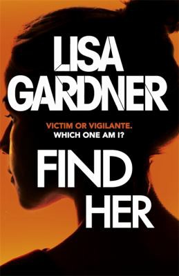 Lisa Gardner: Find Her (2016, Headline Publishing Group)