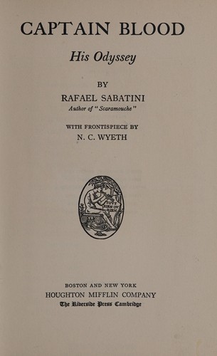 Rafael Sabatini: Captain Blood (1922, Houghton Mifflin company)