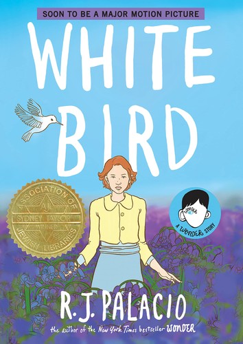R. J. Palacio: White bird : A wonder story (2019, Alfred A. Knopf)