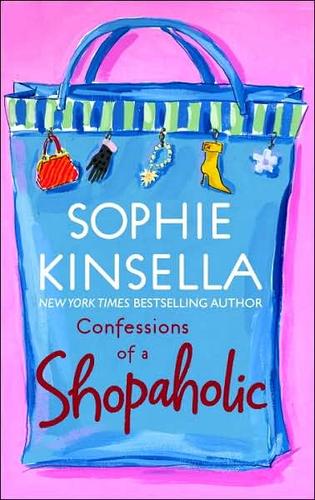 Sophie Kinsella: Confessions of a Shopaholic (Shopaholic Series, Book 1) (2005, The Dial Press)