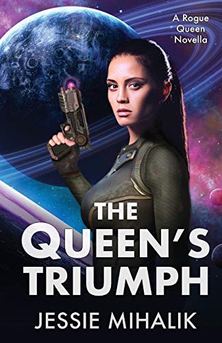 Jessie Mihalik: The Queen's Triumph (Paperback, Nancy Yost Literary Agency, Inc)