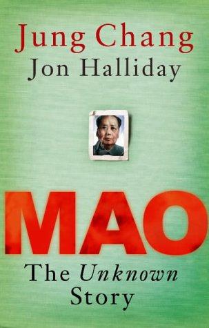 Jung Chang, Jon Halliday: Mao: The Unknown Story (2005, JONATHAN CAPE)