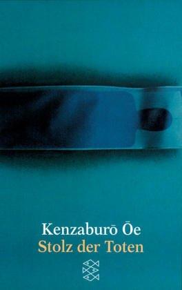 Kenzaburō Ōe: Stolz der Toten. (Paperback, German language, Fischer (Tb.), Frankfurt)