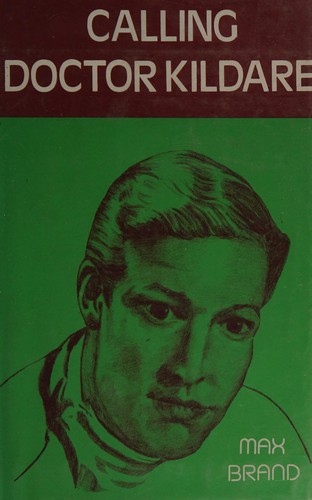 Max Brand [pseudonym]: Calling Dr Kildare (1978, I. Henry)