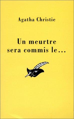 Agatha Christie: Un meurtre sera commis le (Paperback, French language, 1997, Librairie des Champs-Elysées)