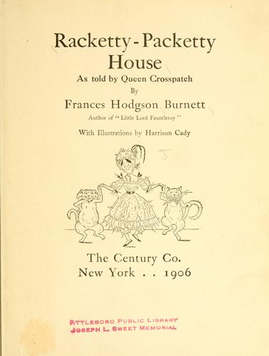 Frances Hodgson Burnett: Racketty-Packetty house (1906, The Century Co.)