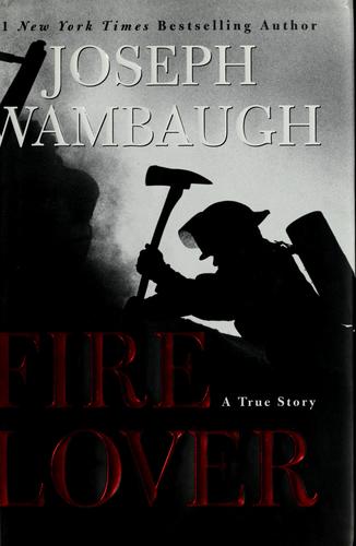 Joseph Wambaugh: Fire lover (Hardcover, 2002, W. Morrow)