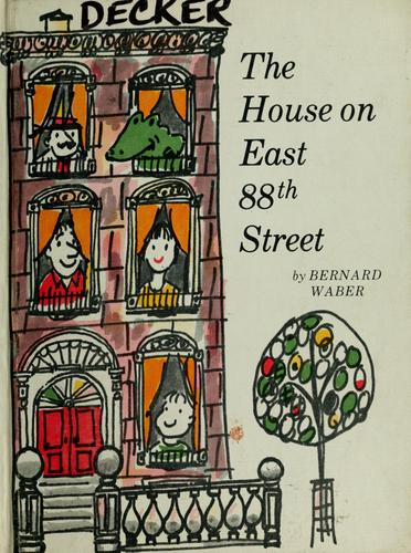Bernard Waber: The house on East 88th Street (1962, Houghton Mifflin)