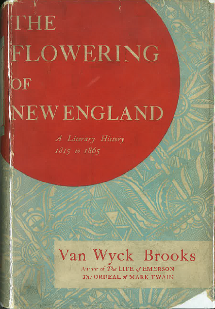 Van Wyck Brooks: The Flowering of New England, 1815-1865 (Hardcover, 1936, E.P. Dutton)