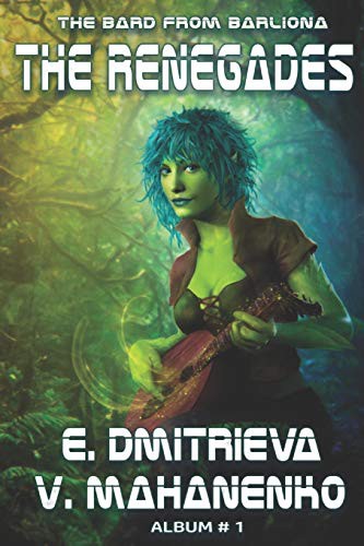 Vasily Mahanenko, Eugenia Dmitrieva: The Renegades (Paperback, 2018, Magic Dome Books)