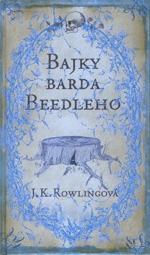J.K. Rowling: Bajky barda Beedleho (2008, Albatros)