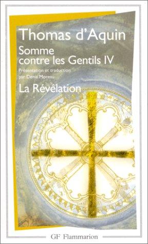 Thomas Aquinas, Cyrille Michon, Vincent Aubin, Denis Moreau: Somme contre les gentils IV. La révélation (Paperback, 1999, Flammarion)