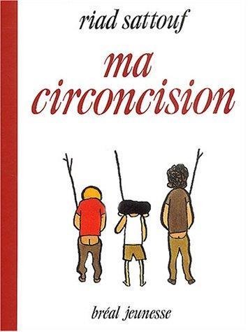 Riad Sattouf: Ma Circoncision (French language, 2004)