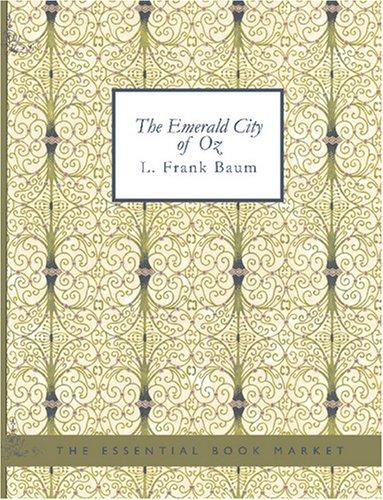 L. Frank Baum: The Emerald City of Oz (Large Print Edition) (Paperback, 2007, BiblioBazaar)