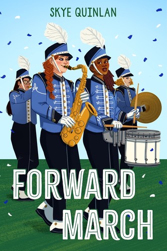 Skye Quinlan: Forward March (2022, Page Street Publishing Company)