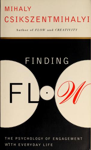 Mihaly Csikszentmihalyi: Finding flow (1997, BasicBooks)