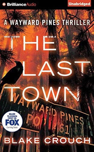 Blake Crouch OG: The Last Town (AudiobookFormat, 2014, Brilliance Audio)