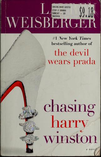 Lauren Weisberger: Chasing Harry Winston (2009, Downtown Press)
