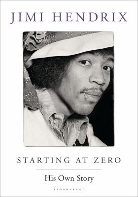 Hendrix Jimi: STARTING AT ZERO JIMI HENDRIX (2015, BLOOMSBURY)