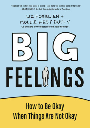 Liz Fosslien, Mollie West Duffy: Big Feelings (2022, Penguin Publishing Group)