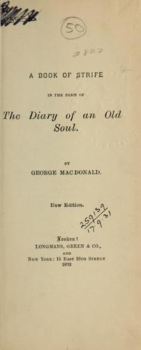 George MacDonald: A book of strife in the form of the diary of an old soul (1892, Longmans, Green)