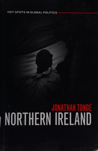 Jonathan Tonge, JONATHAN TONGE, Gareth Schott: NORTHERN IRELAND. (Paperback, Undetermined language, 2006, POLITY PRESS)