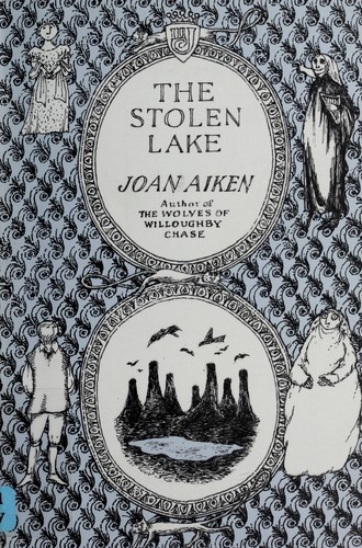 Joan Aiken: The Stolen Lake (1981, Delacorte Press)