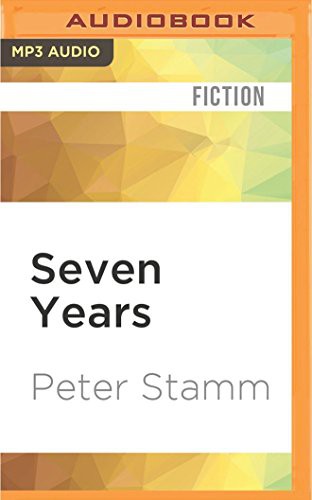Stephen Bel Davies, Peter Stamm: Seven Years (AudiobookFormat, 2016, Audible Studios on Brilliance Audio, Audible Studios on Brilliance)