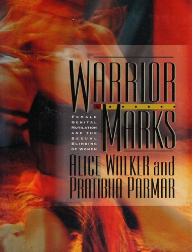 Alice Walker, Pratibha Parmar: Warrior Marks (1993, Harcourt Brace & Company)