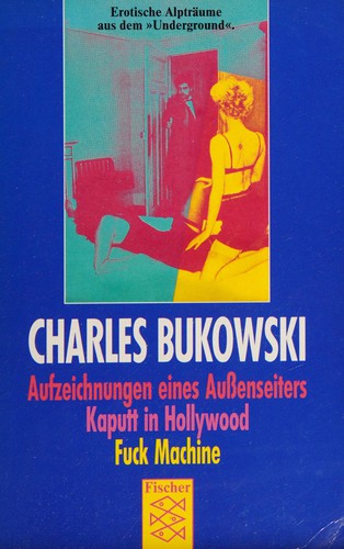 Charles Bukowski: Aufzeichnungen eines Außenseiters ; Kaputt in Hollywood (German language, 1990, Fischer Taschenbuch Verlag)
