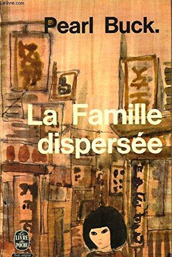 Pearl S. Buck: La Famille dispersée (French language, Le livre de poche)