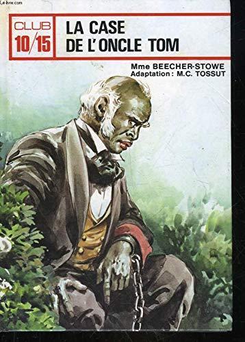 Harriet Beecher Stowe: la case de l oncle tom (French language)