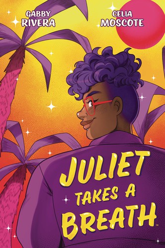 Gaby Rivera, Celia Moscote: Juliet Takes a Breath (2021, Boom! Studios)