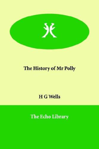 H. G. Wells: The History of Mr Polly (Paperback, Paperbackshop.Co.UK Ltd - Echo Library)