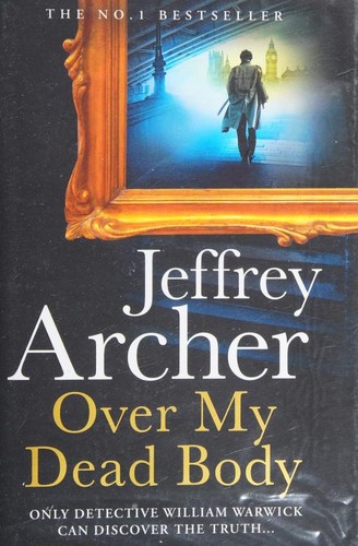 Jeffrey Archer: Over My Dead Body (Hardcover, 2021, HarperCollins Publishers)