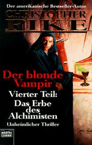 Christopher Pike: Der blonde Vampir 4. Das Erbe des Alchimisten. Unheimlicher Roman (1998, Lübbe)