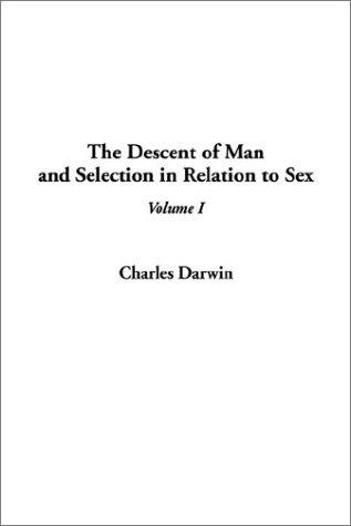 Charles Darwin: The Descent of Man and Selection in Relation to Sex (Paperback, 2003, IndyPublish.com)