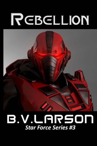 B. V. Larson: Rebellion (Paperback, 2012, CreateSpace Independent Publishing Platform)