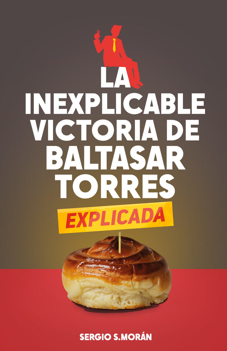 Sergio Sánchez Morán: La inexplicable victoria de Baltasar Torres (Paperback, Castellano language, Teconcerveza)