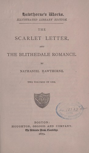 Nathaniel Hawthorne: The scarlet letter and The Blithedale romance (1879, Houghton, Osgood and company)