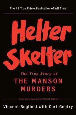 Vincent Bugliosi, Curt Gentry: Helter skelter (1994)