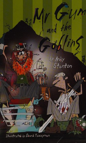 Andy Stanton: Mr Gum and the goblins (2009, Galaxy)