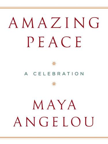 Maya Angelou: Amazing Peace (EBook, 2009, Random House Publishing Group)