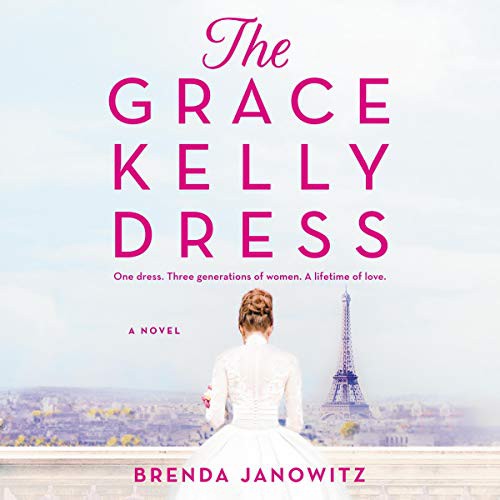 Brenda Janowitz: The Grace Kelly Dress (AudiobookFormat, 2020, Graydon House, Harlequin Audio and Blackstone Publishing)