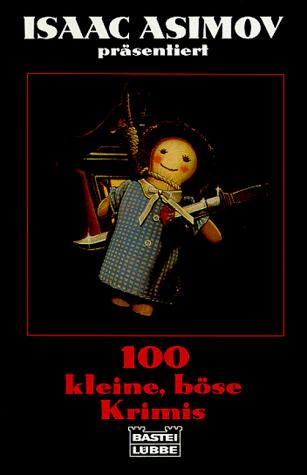 Isaac Asimov: Isaac Asimov präsentiert 100 kleine, böse Krimis (Paperback, German language, 1995, Lübbe)
