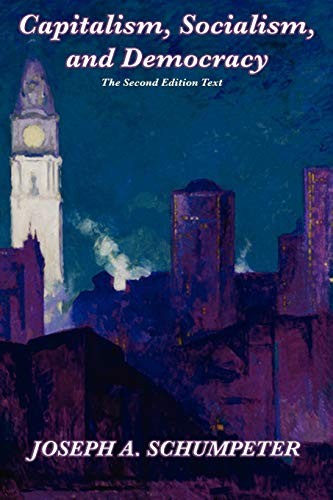 Joseph Alois Schumpeter: Capitalism, Socialism, and Democracy (Paperback, 2012, Wilder Publications, Brand: Wilder Publications, Wilder Publications, Incorporated)