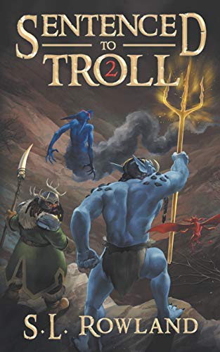 S.L. Rowland: Sentenced to Troll 2 (Paperback, 2019, Independently published, Independently Published)