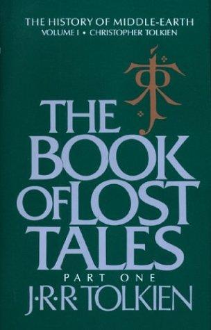 J. R. R. Tolkien: The book of lost tales (1984, Houghton Mifflin)